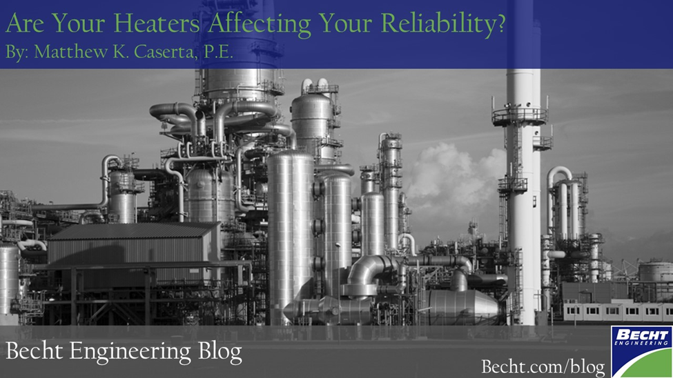Are Your Heaters Affecting Your Reliability?